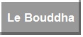 Le Bouddha